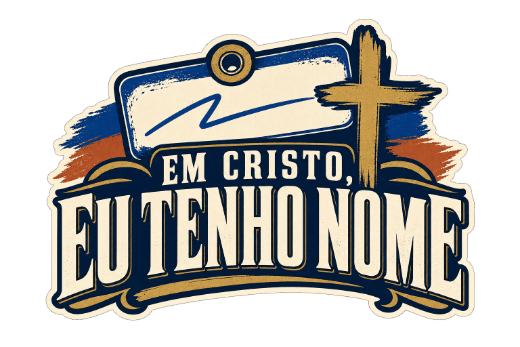 Em Cristo eu tenho nome