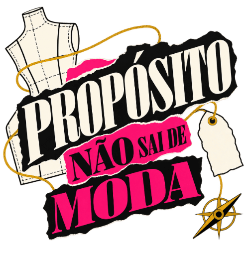 Propósito não sai de moda